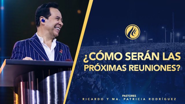 #450 ¿Cómo serán las próximas reuniones? – Pastor Ricardo Rodríguez