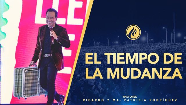 #453 El tiempo de la mudanza – Pastor Ricardo Rodríguez