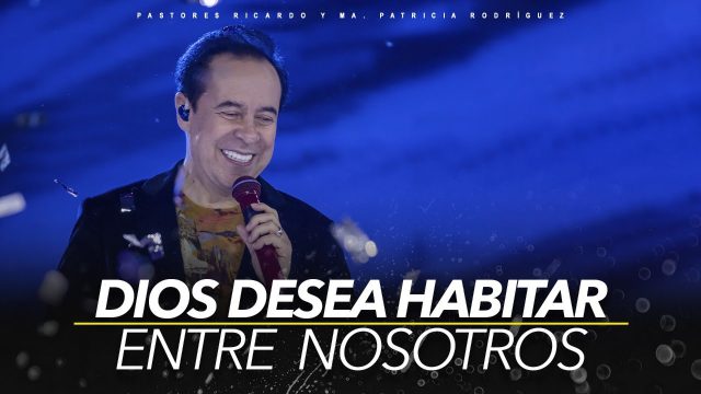 #503 Dios desea habitar entre nosotros – Pastor Ricardo Rodríguez