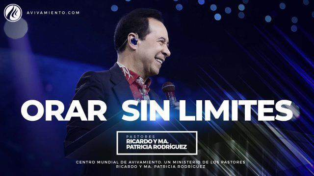 #521 Orar sin límites – Pastor Ricardo Rodríguez