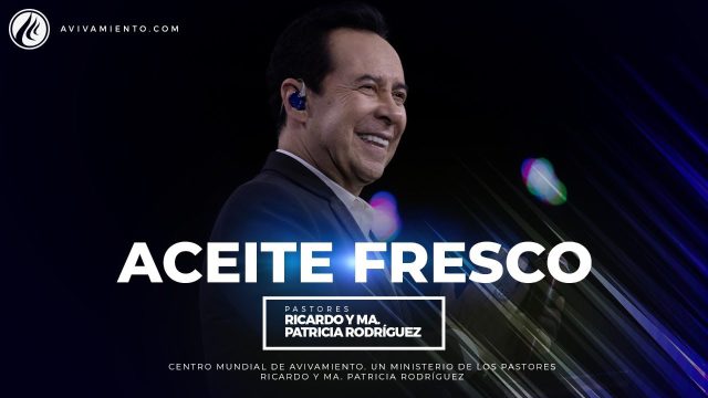 #540 Aceite fresco – Pastor Ricardo Rodríguez