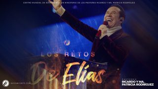 #581 Los retos de Elias – Pastor Ricardo Rodríguez