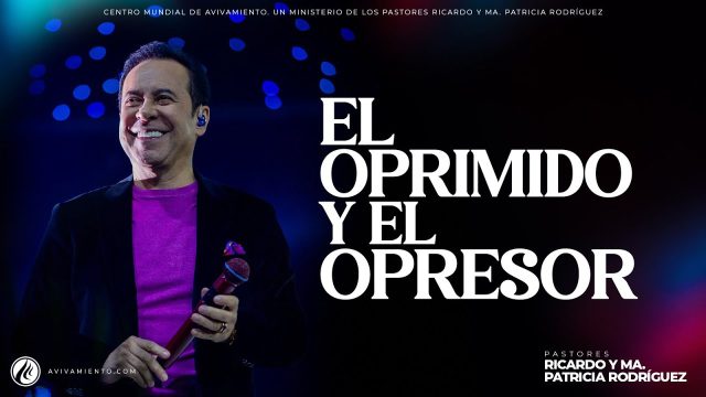 #586 El oprimido y el opresor – Pastor Ricardo Rodríguez