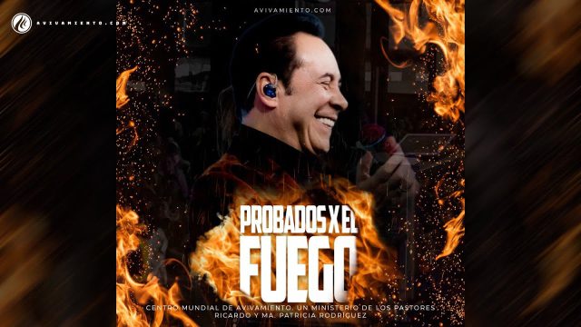 #604 Probados por el fuego – Pastor Ricardo Rodríguez