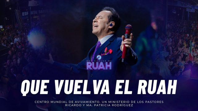 #611 Que vuelva el Ruah  Pastor Ricardo Rodríguez – CONGRESO MUNDIAL DE AVIVAMIENTO 2023