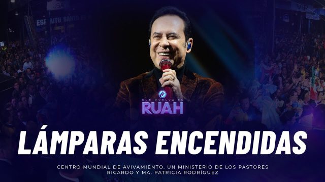 #615 Lámparas encendidas – Pastor Ricardo Rodríguez – CONGRESO MUNDIAL DE AVIVAMIENTO 2023