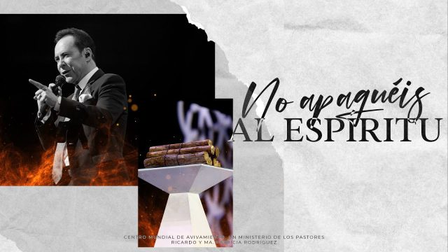#625 No apaguéis al Espíritu – Pastor Ricardo Rodríguez