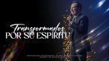 #650 Transformados por su Espíritu – Pastor Ricardo Rodriguez