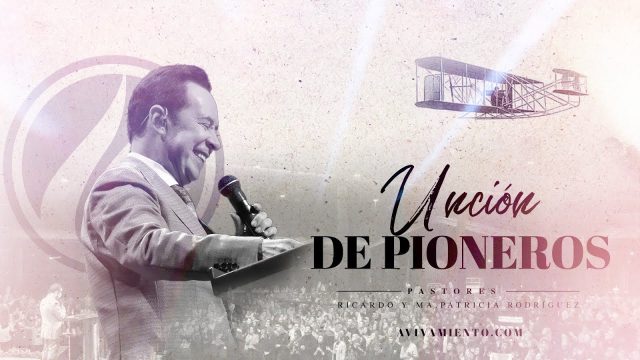 #666 Unción de pioneros – Pastor Ricardo Rodríguez