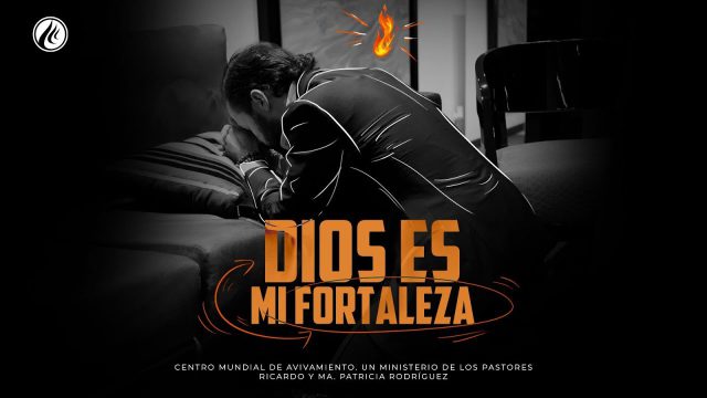 #698 Dios es mi fortaleza – Pastor Juan Sebástian Rodríguez